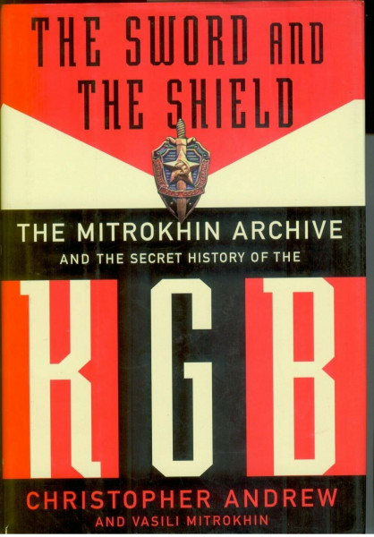 The Sword And The Shield: The Mitrokhin Archive And The Secret History Of The Kgb