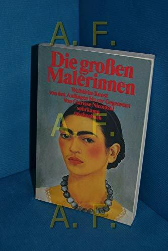 Die grossen Malerinnen: Weibliche Kunst von den Anfängen bis zur Gegenwart (Suhrkamp Taschenbücher)