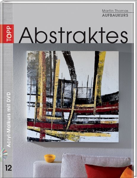 Aufbaukurs Abstraktes: Acryl-Malkurs mit Martin Thomas 12