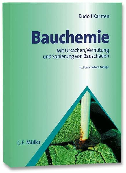 Bauchemie: Mit Ursachen, Verhütung und Sanierung von Bauschäden