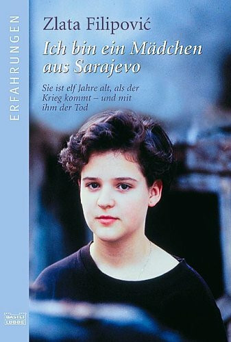 Ich bin ein Mädchen aus Sarajevo (Erfahrungen. Bastei Lübbe Taschenbücher)