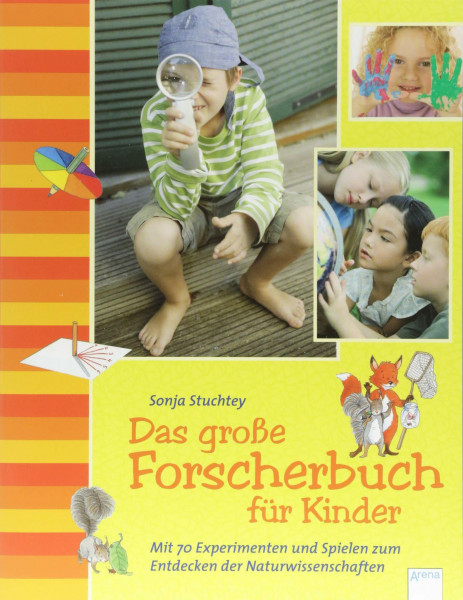 Das große Forscherbuch für Kinder: Mit 70 Experimenten und Spielen zum Entdecken der Naturwissenschaften