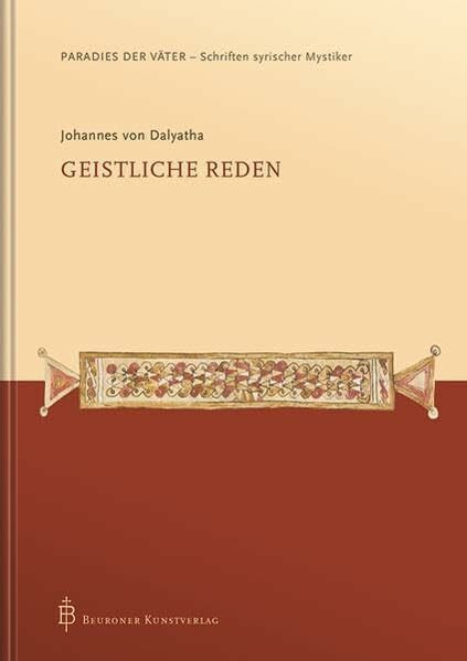 Johannes von Dalyatha - Geistliche Reden (Paradies der Väter - Schriften syrischer Mystiker)