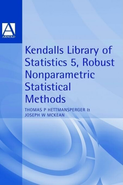 Robust Nonparametric Statistical Methods (Kendall's Library of Statistics: An Arnold Publication No. 5)