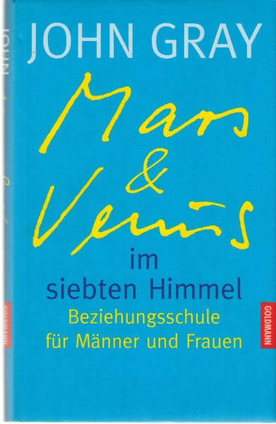 Mars & Venus im siebten Himmel. Beziehungsschule für Männer und Frauen