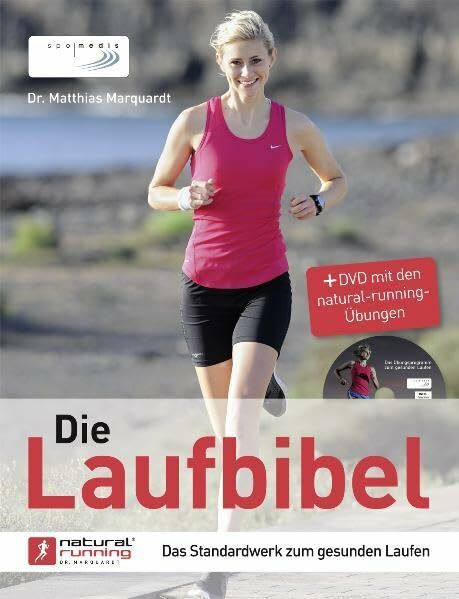 Die Laufbibel (mit DVD): Das Standardwerk zum gesunden Laufen: Das Standardwerk zum gesunden Laufen. Mit DVD mit den natural-running-Übungen