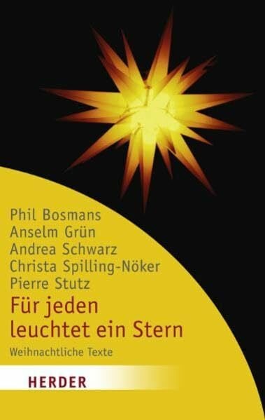 Für jeden leuchtet ein Stern: Weihnachtliche Texte von Phil Bosmans, Anselm Grün, Andrea Schwarz, Christa Spilling-Nöker, Pierre Stutz: Weihnachtliche ... u. Pierre Stutz (HERDER spektrum)