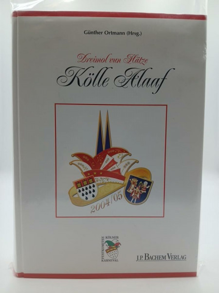 Dreimol vun Hätze. Kölle Alaaf 2004/05