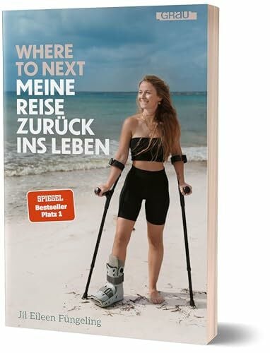 Where to Next. Meine Reise zurück ins Leben: von Jil Eileen Füngeling