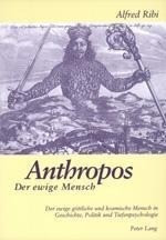 Anthropos - Der ewige Mensch