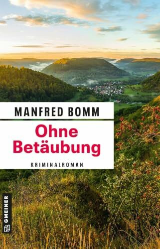 Ohne Betäubung: Kriminalroman (Kommissar August Häberle)