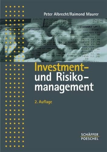 Investment- und Risikomanagement: Modelle, Methoden, Anwendungen