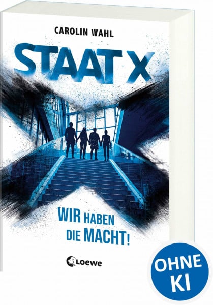 Staat X: Wir haben die Macht! - Jugendroman