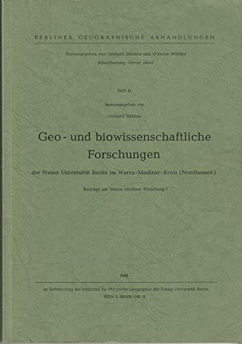 Geo- und biowissenschaftliche Forschungen der Freien Universität Berlin im Werra-Meissner-Kreis (Nordhessen). Beiträge zur Werra-Meissner-Forschung I.