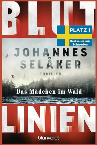 Blutlinien - Das Mädchen im Wald: Thriller - Atmosphärisch und hoch spannend – der Nr.-1-Bestseller aus Schweden! (Die Blutlinien-Reihe, Band 1)