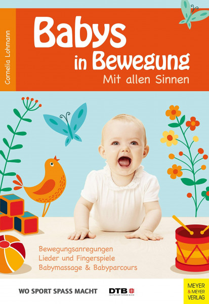 Babys in Bewegung: Mit allen Sinnen (Wo Sport Spaß macht)