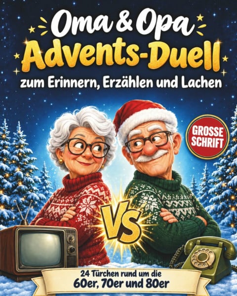 Oma & Opa – Advents-Duell zum Erinnern, Erzählen und Lachen: Nostalgischer Adventskalender rund um die 60er, 70er und 80er Jahre | In großer Schrift | Geschenk für Großeltern