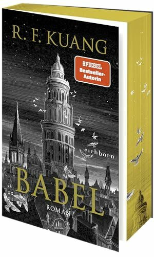 Babel: Roman - Der weltweite Bestseller über die Magie der Sprache und die Macht von Worten. Deutsche Ausgabe