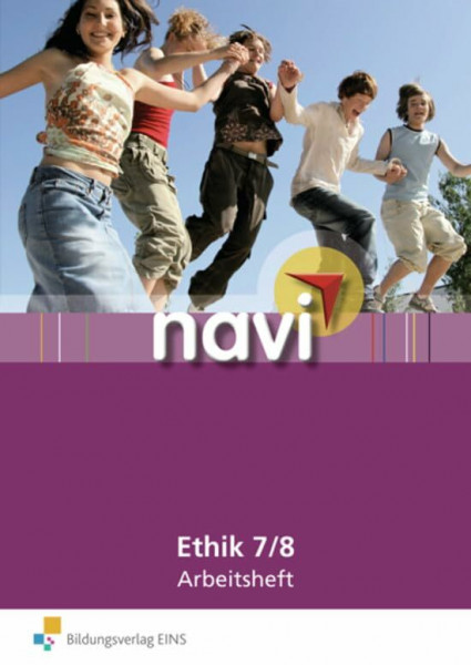 Navi Ethik 7/8. Arbeitsheft: Arbeitsheft Lernstufe 7 / 8