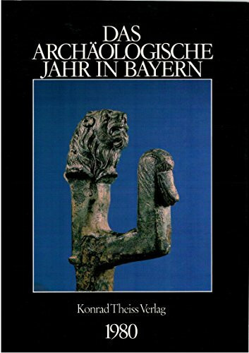 Das archäologische Jahr in Bayern: 1980