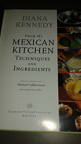 From My Mexican Kitchen: Techniques and Ingredients