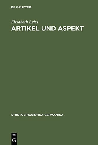 Artikel und Aspekt: Die grammatischen Muster von Definitheit (Studia Linguistica Germanica, 55)