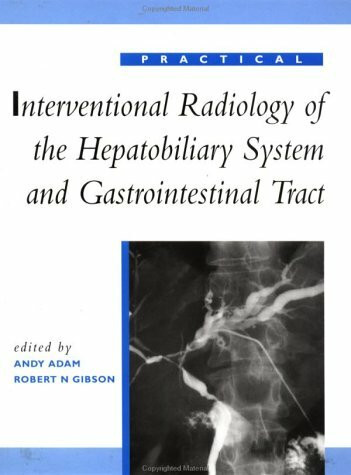 Practical Interventional Radiology of the Hepatobiliary System And Gastrointestinal Tract (Practical interventional radiology series)