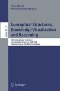 Conceptual Structures: Knowledge Visualization and Reasoning