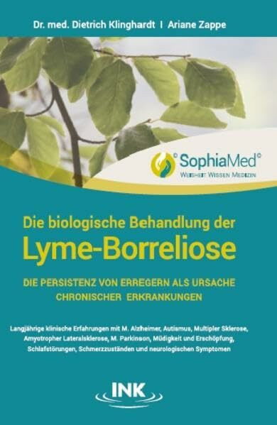 Die biologische Behandlung der Lyme-Borreliose: Die Persistenz von Erregern als Ursache chronischer Erkrankungen