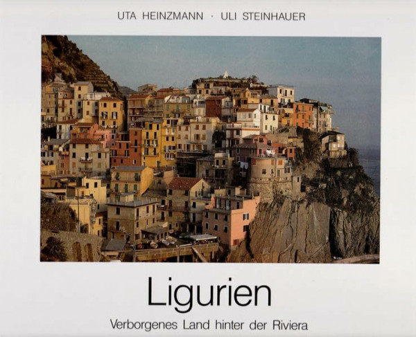 Ligurien. Verborgenes Land hinter der Riviera.