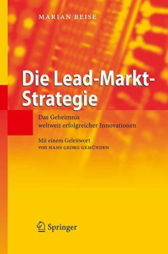 Die Lead-Markt-Strategie: Das Geheimnis weltweit erfolgreicher Innovationen