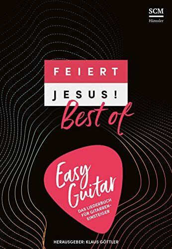 Feiert Jesus! Best of - easy guitar: Das Liederbuch für Gitarreneinsteiger