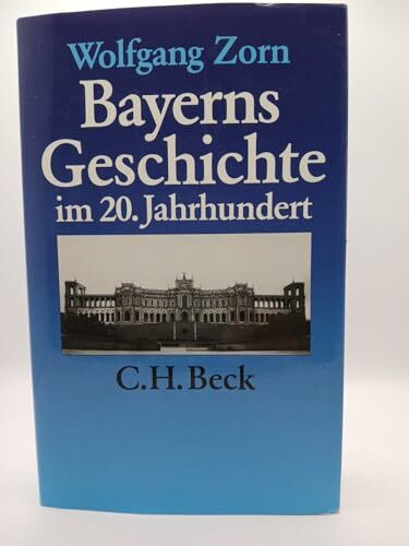 Bayerns Geschichte im 20. Jahrhundert. Von der Monarchie zum Bundesland
