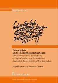 Das Adjektiv und seine nominalen Nachbarn. Eine korpusbasierte Untersuchung zur Adjektivstellung