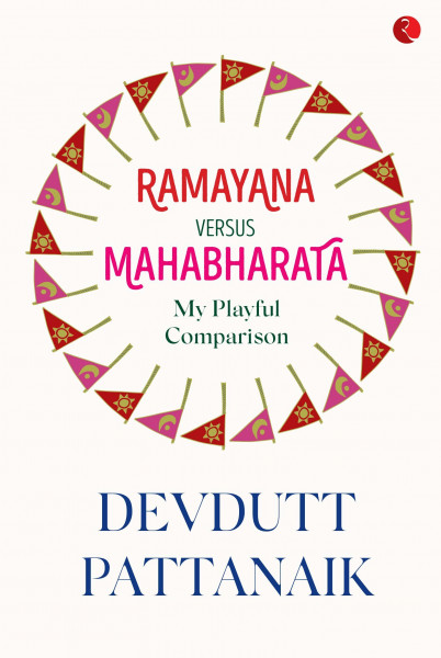 Ramayana Versus Mahabharata: My Playful Comparison