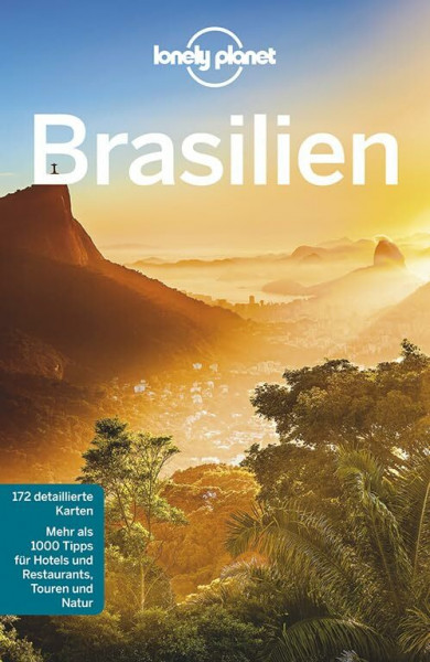 Lonely Planet Reiseführer Brasilien: Mehr als 1000 Tipps für Hotels & Restaurants, Touren und Natur