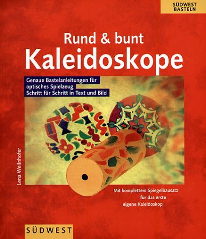 Kaleidoskope, Rund & bunt