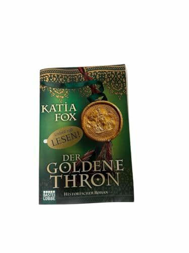 Der goldene Thron: Historischer Roman (Allgemeine Reihe. Bastei Lübbe Taschenbücher)