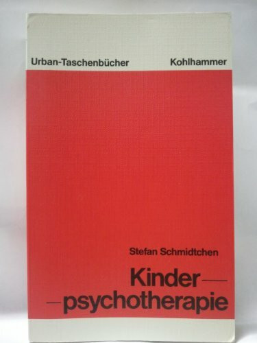 Kinderpsychotherapie: Grundlagen, Ziele, Methoden (Urban-Taschenbücher)