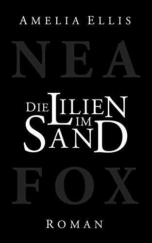 Die Lilien im Sand (Nea Fox, Band 2)