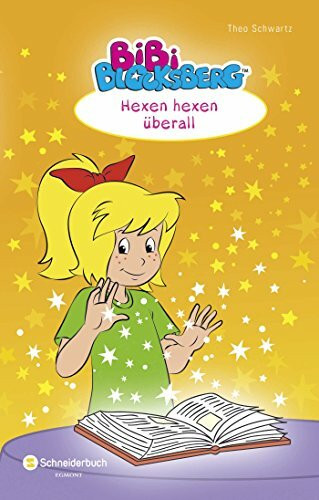 Bibi Blocksberg - Hexen hexen überall: Hexen gibt es doch; Der Hexengeburtstag; Mami in Not. Sammelband