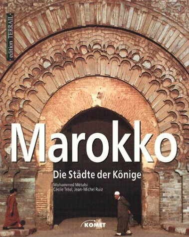 Marokko. Die Stadt der Könige
