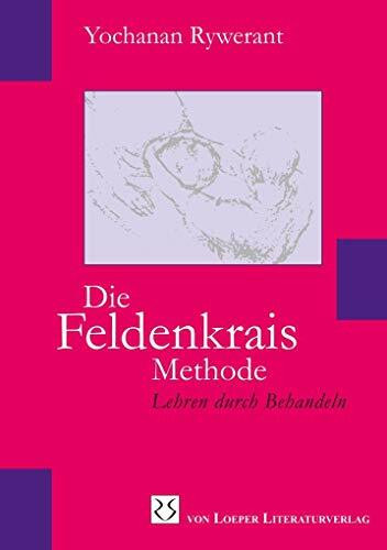 Die Feldenkrais Methode: Lehren durch Behandeln