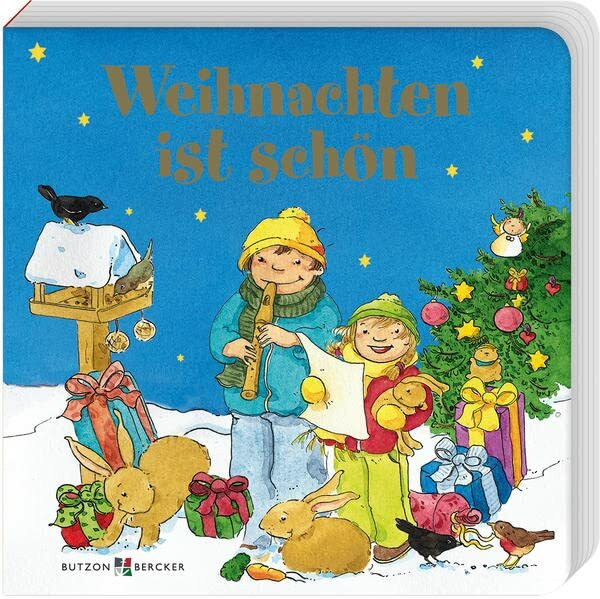 Weihnachten ist schön. Macht die Adventszeit mit Kindern noch schöner: Farbenfrohes Pappbilderbuch ab 2 Jahren mit Weihnachtsgeschichten zum Vorlesen (Pappbilderbücher)