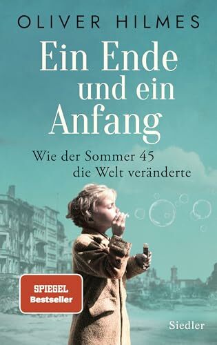 Ein Ende und ein Anfang: Wie der Sommer 45 die Welt veränderte Ein Ende und ein Anfang: Wie der Sommer 45 die Welt veränderte