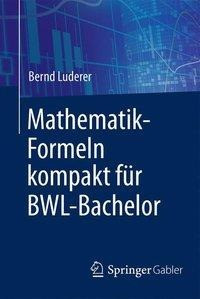 Mathematik-Formeln kompakt für BWL-Bachelor