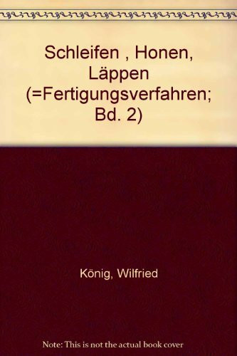 Fertigungsverfahren / Schleifen, Honen, Läppen