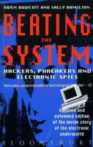 Beating the System: Hackers, Phreakers and Electronic Spies