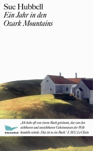 Ein Jahr in den Ozark Mountains: Mit e. Nachw. v. J. M. G. Le Clezio Ein Jahr in den Ozark Mountains: Mit e. Nachw. v. J. M. G. Le Clezio