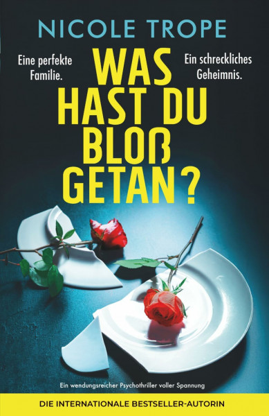 Was hast du bloß getan?: Ein wendungsreicher Psychothriller voller Spannung